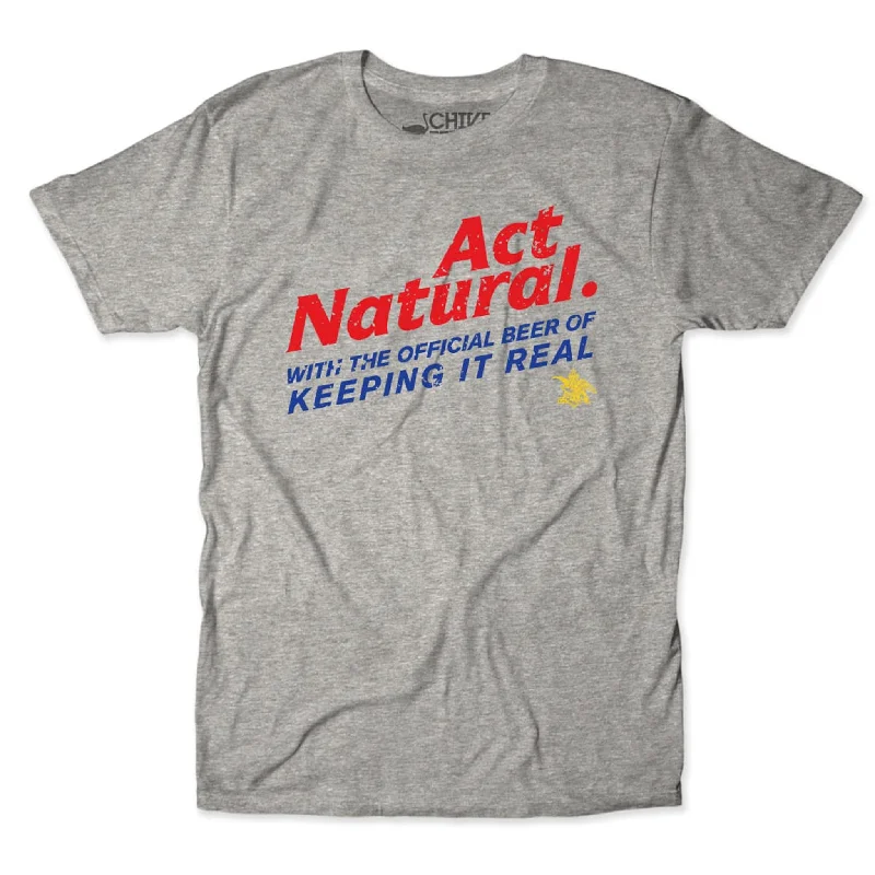 Act Natural Tee